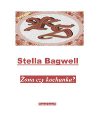 Żona czy kochanka — Bagwell Stella