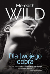 Meredith Wild — Dla twojego dobra. Haker cz. 2