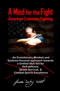 Justin McCauley, James West — A Mind for the Fight: An Evolutionary Mindset and Systems-Focused Approach Towards a Unified Skillset for Self-Defense, Street Survival, and Combat Sports Excellence