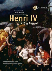 Colette Nativel — Henri IV, art et pouvoir