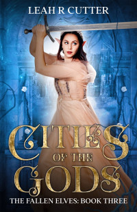 Leah R Cutter — Cities of the Gods