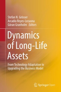 Stefan N. Grösser & Arcadio Reyes-Lecuona & Göran Granholm — Dynamics of Long-Life Assets