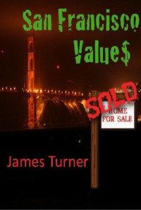 James K Turner — San Francisco Values
