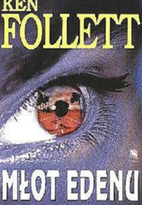 Ken Follett — Młot Edenu