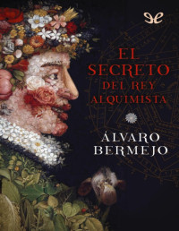 Álvaro Bermejo — El secreto del rey alquimista