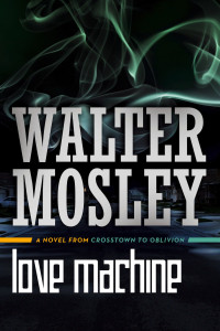 Walter Mosley — Love Machine