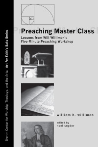 Will Willimon;Noel Snyder; & Noel A. Snyder — Preaching Master Class