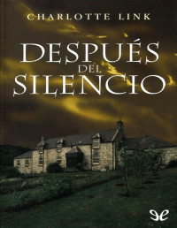 Charlotte Link — Después Del Silencio