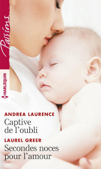 Andrea Laurence & Laurel Greer — Captive de l'oubli - Secondes noces pour l'amour