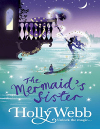 Holly Webb — The Mermaid's Sister