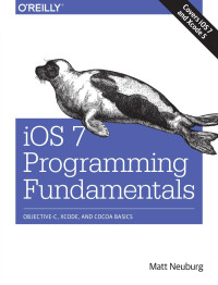 Matt Neuburg — iOS 7 Programming Fundamentals