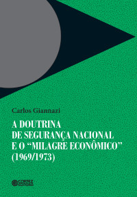 Carlos Giannazi — A doutrina da segurança nacional e "milagre econômico" (1969/1973)