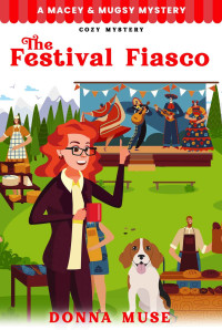 Donna Muse — The Festival Fiasco (Macey & Mugsy Mystery 3)