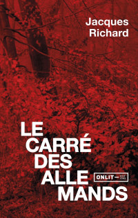 Jacques Richard — Le Carré des Allemands