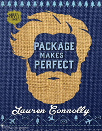 Lauren Connolly — Package Makes Perfect: A Fake Dating Small Town Romance (Green Valley Heroes Book 6)