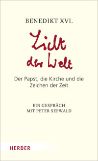 Benedikt XVI. — Licht der Welt