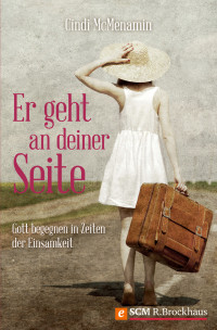 Cindi McMenamin;Herta Martinache; — Er geht an deiner Seite