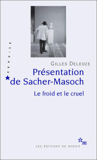 Gilles Deleuze — Présentation de Sacher-Masoch