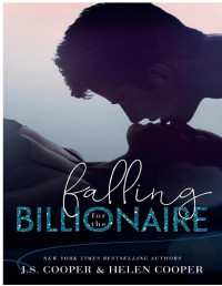 J. S. Cooper & Helen Cooper [Cooper, J. S.] — Falling for the Billionaire