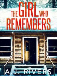 Rivers, A J — Emma Griffin FBI Mysteries 28-The Girl Who Remembers