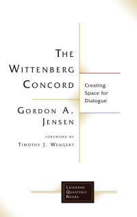 Gordon A. Jensen — The Wittenberg Concord