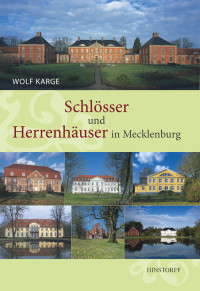 Karge, Wolf — Schlösser und Herrenhäuser in Mecklenburg