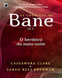 Cassandra Clare — O Herdeiro Da Meia Noite