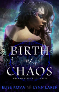 Elise Kova & Lynn Larsh — Birth of Chaos