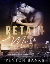Peyton Banks — Retain Me: A BWWM Office Romance
