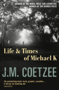 J. M. Coetzee — Life & times of Michael K.