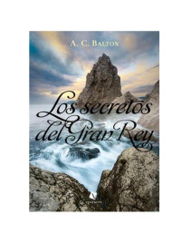 A.C. Balton — Los secretos del Gran Rey