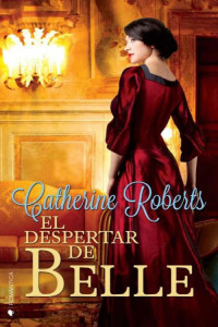 Catherine Roberts — El despertar de Belle