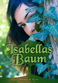 Melisande Arven — Isabellas Baum - Melisande Arven