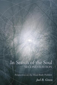 Joel B. Green; — In Search of the Soul, Second Edition