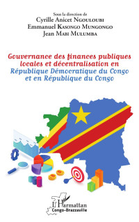 Anicet Cyrille Ngouloubi;Emmanuel Kasongo Mungongo;Jean Mabi Mulumba; — Gouvernance des finances publiques locales et dcentralisation en Rpublique Dmocratique du Congo et en Rpublique du Congo