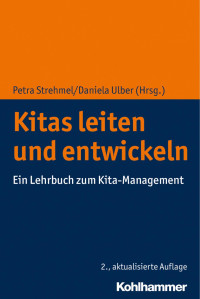 Petra Strehmel & Daniela Ulber — Kitas leiten und entwickeln