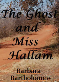 Barbara Bartholomew — The Ghost and Miss Hallam: A Time Travel Romance (Lavender, Texas Series Book 1)