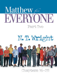 N. T. Wright; — Matthew for Everyone, Part 2