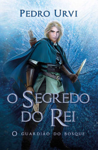 Pedro Urvi — O segredo do rei