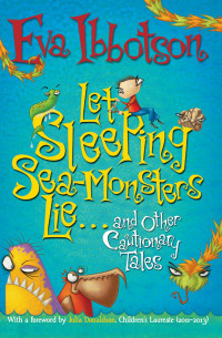 Eva Ibbotson [Ibbotson, Eva] — Let Sleeping Sea-Monsters Lie