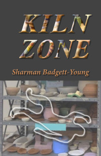 Sharman Badgett-Young — Woodsdale 01: Kiln Zone