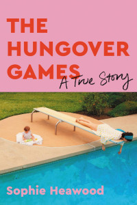 Sophie Heawood — The Hungover Games