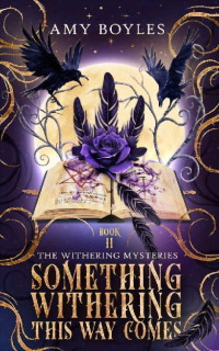 Amy Boyles — Something Withering This Way Comes (The Withering Mysteries Book 2)