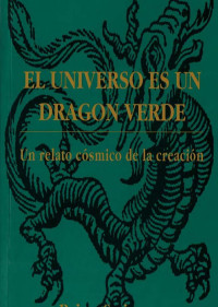 Brian Swimme — El universo es un dragón verde