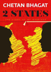 Chetan Bhagat — 2 States: The Story of My Marriage