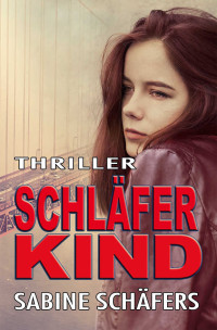 Sabine Schäfers [Schäfers, Sabine] — Schläferkind (German Edition)