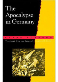 Klaus Vondung; translated by Stephen D. Ricks — The Apocalypse in Germany