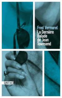 Fred Vermorel — La Dernière Balade de Jean Townsend