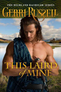 Gerri Russell — Highland Bachelor 02 - This Laird of Mine