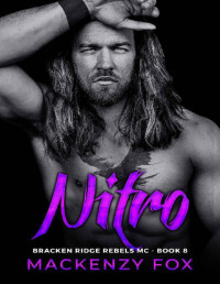 Mackenzy Fox — Nitro: Bracken Ridge Rebels MC (Book 8) (Bracken Ridge Rebels M.C. Series)